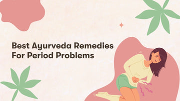 Ayurvedic remedies for menstrual problems – Natural treatments for PCOD, heavy bleeding, and period discomfort.